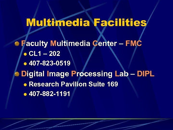 Multimedia Facilities Faculty Multimedia Center – FMC CL 1 – 202 l 407 -823