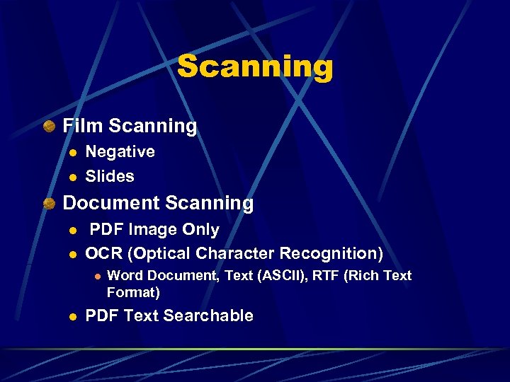 Scanning Film Scanning l l Negative Slides Document Scanning l l PDF Image Only