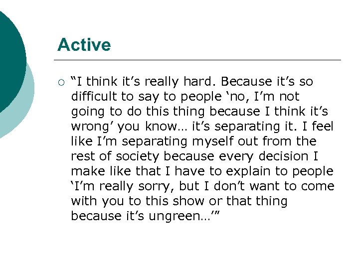 Active ¡ “I think it’s really hard. Because it’s so difficult to say to