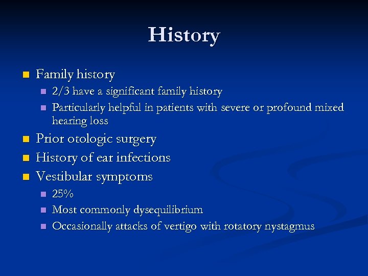 History n Family history n n n 2/3 have a significant family history Particularly