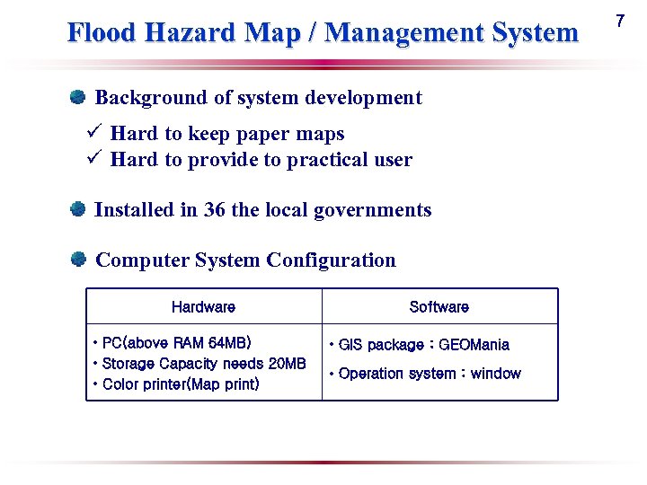 Flood Hazard Map / Management System Background of system development ü Hard to keep