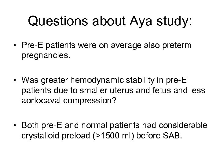 Questions about Aya study: • Pre-E patients were on average also preterm pregnancies. •