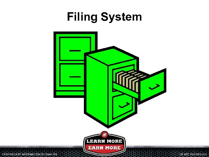 Filing System PROPRIETARY INFORMATION OF SNAP-ON DO NOT REPRODUCE 