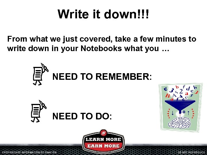 Write it down!!! From what we just covered, take a few minutes to write