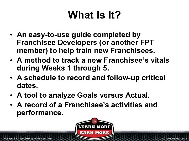 What Is It? • An easy-to-use guide completed by Franchisee Developers (or another FPT