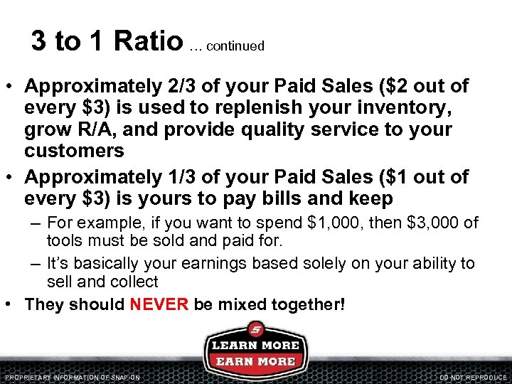 3 to 1 Ratio … continued • Approximately 2/3 of your Paid Sales ($2