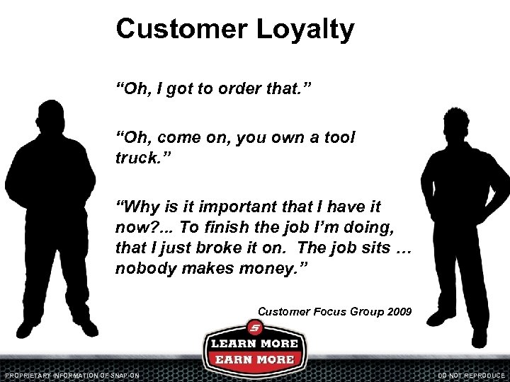 Customer Loyalty “Oh, I got to order that. ” “Oh, come on, you own