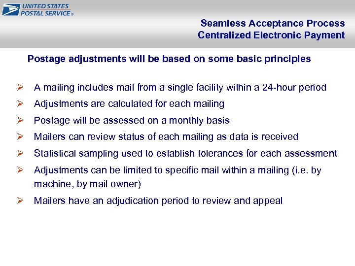 Seamless Acceptance Process Centralized Electronic Payment Postage adjustments will be based on some basic