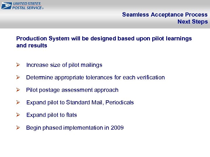 Seamless Acceptance Process Next Steps Production System will be designed based upon pilot learnings