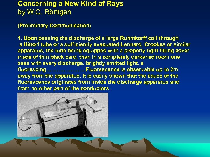 Concerning a New Kind of Rays by W. C. Röntgen (Preliminary Communication) 1. Upon
