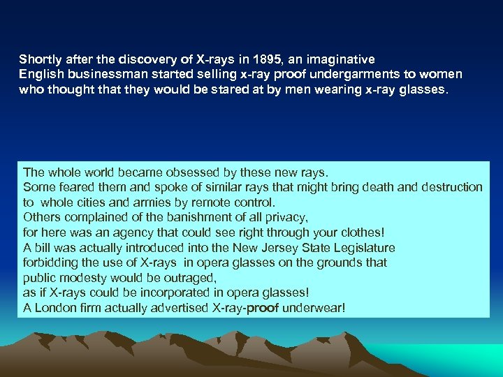Shortly after the discovery of X-rays in 1895, an imaginative English businessman started selling