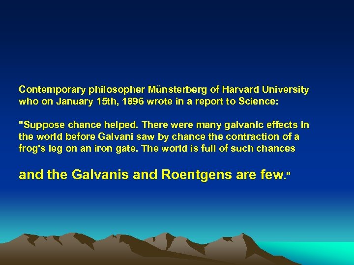 Contemporary philosopher Münsterberg of Harvard University who on January 15 th, 1896 wrote in