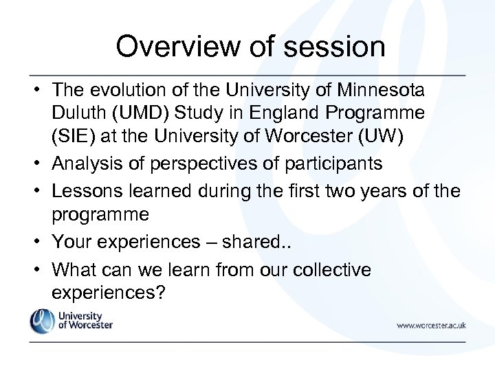 Overview of session • The evolution of the University of Minnesota Duluth (UMD) Study