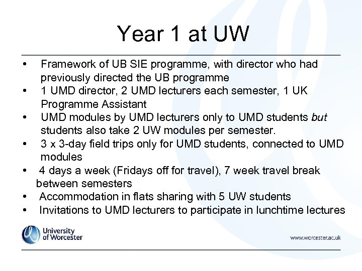 Year 1 at UW • • Framework of UB SIE programme, with director who