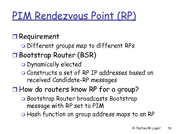 PIM Rendezvous Point (RP) r Requirement m Different groups map to different RPs r