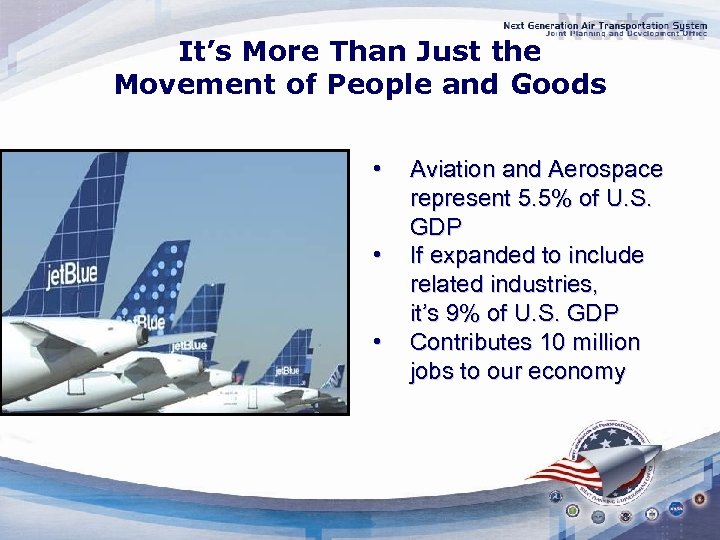 It’s More Than Just the Movement of People and Goods • • • Aviation
