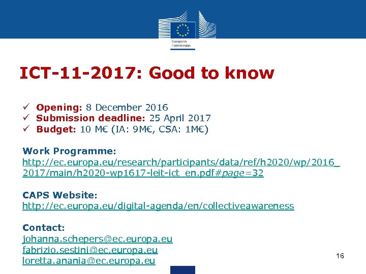 ICT-11 -2017: Good to know ü Opening: 8 December 2016 ü Submission deadline: 25