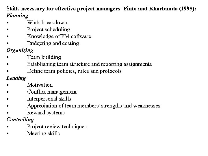 Skills necessary for effective project managers -Pinto and Kharbanda (1995): Planning • Work breakdown