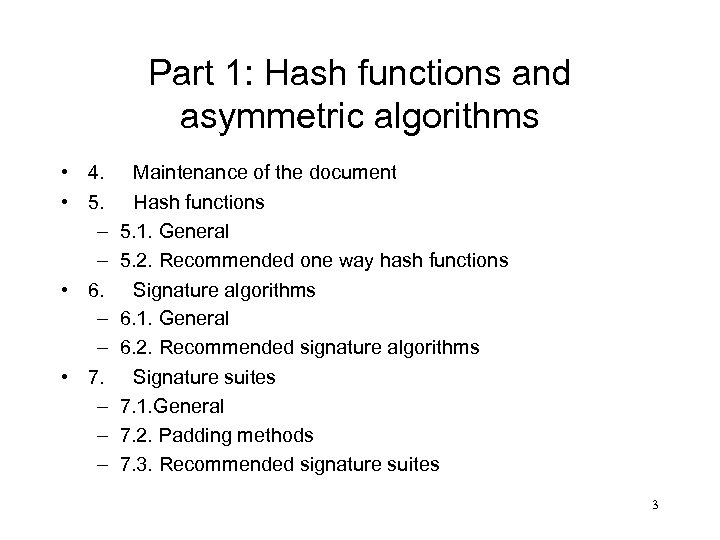 Part 1: Hash functions and asymmetric algorithms • 4. • 5. – – •