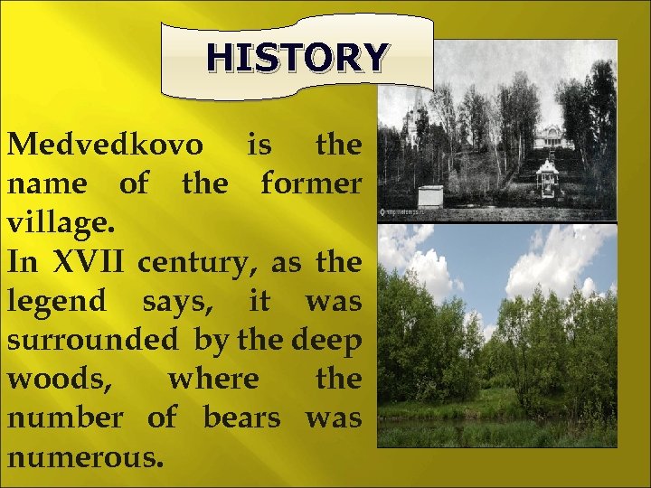 HISTORY Medvedkovo is the name of the former village. In XVII century, as the