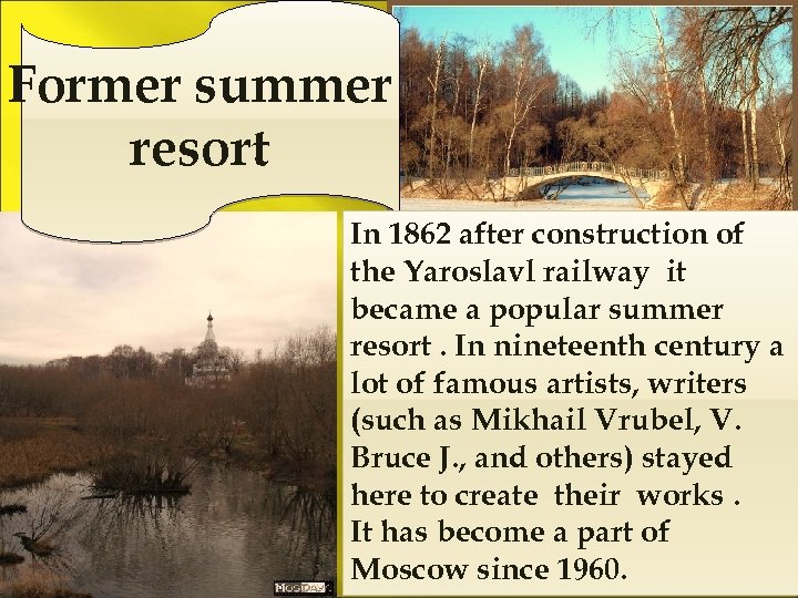 Former summer resort In 1862 after construction of the Yaroslavl railway it became a