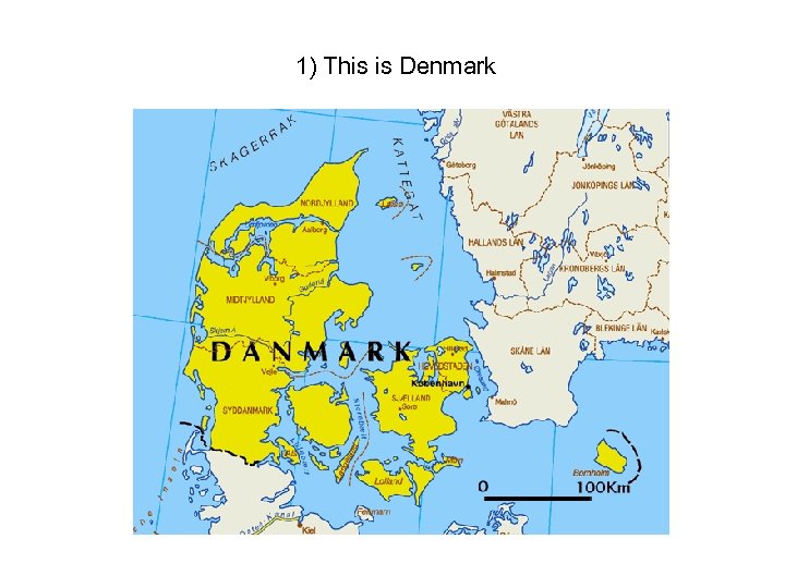 1) This is Denmark 