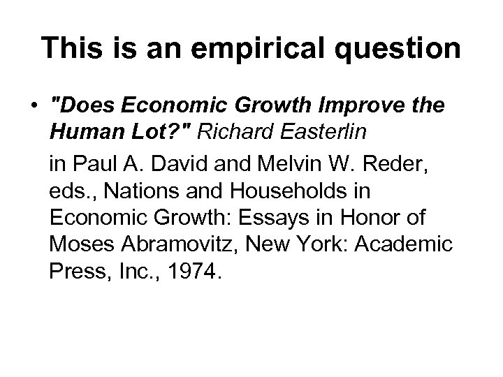 This is an empirical question • 