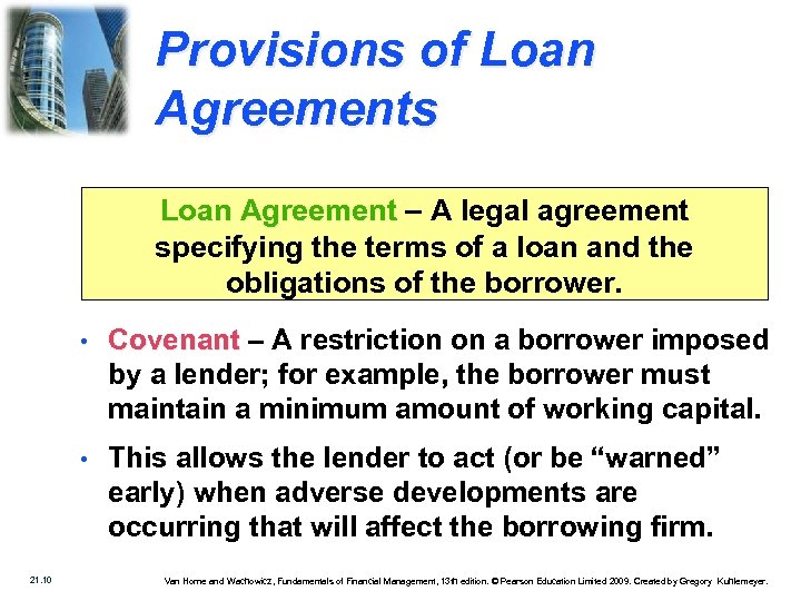 Provisions of Loan Agreements Loan Agreement – A legal agreement specifying the terms of