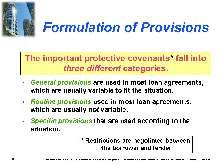 Formulation of Provisions The important protective covenants* fall into covenants three different categories. •