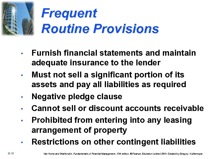 Frequent Routine Provisions • • • 21. 13 Furnish financial statements and maintain adequate