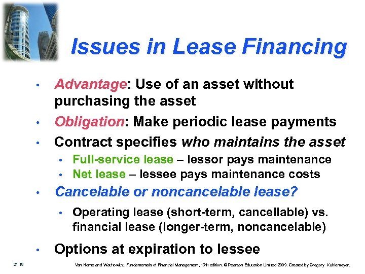 Issues in Lease Financing • • • Advantage: Use of an asset without Advantage
