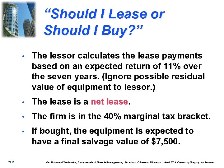 “Should I Lease or Should I Buy? ” • • The lease is a