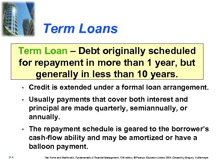 Term Loans Term Loan – Debt originally scheduled for repayment in more than 1