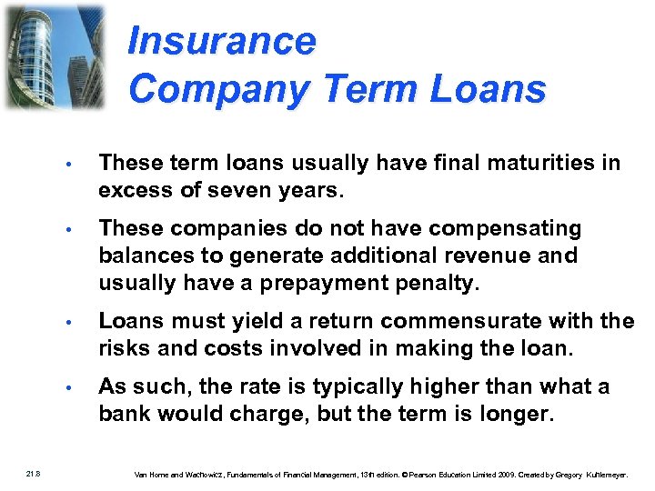 Insurance Company Term Loans • • These companies do not have compensating balances to