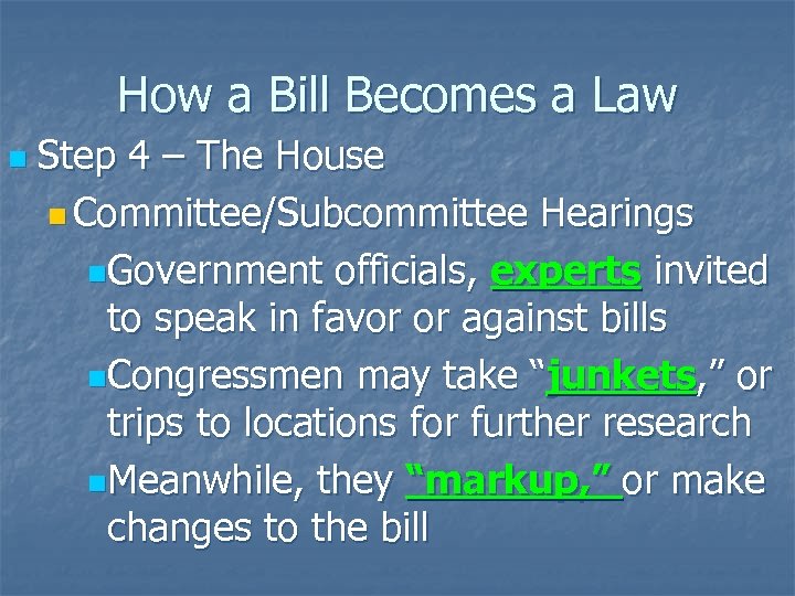 How a Bill Becomes a Law n Step 4 – The House n Committee/Subcommittee