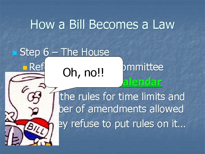 How a Bill Becomes a Law n Step 6 – The House n Referred