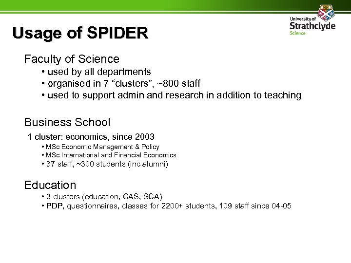 Usage of SPIDER Faculty of Science • used by all departments • organised in