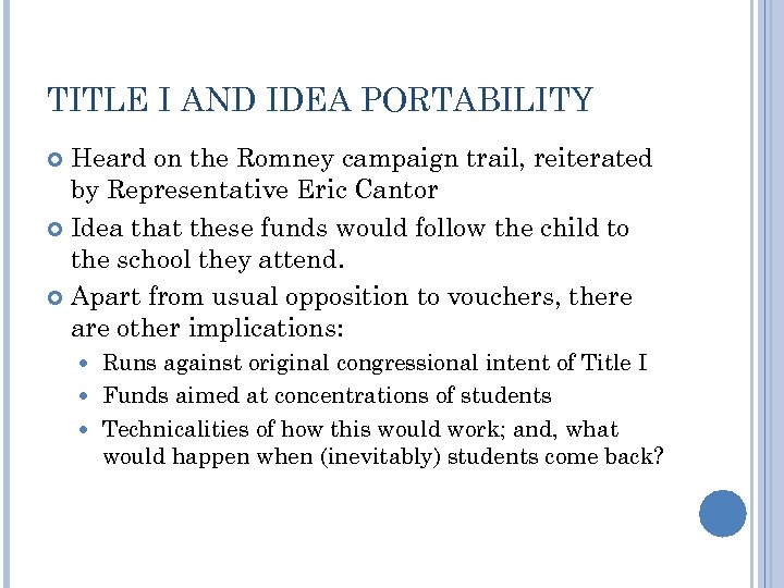 TITLE I AND IDEA PORTABILITY Heard on the Romney campaign trail, reiterated by Representative