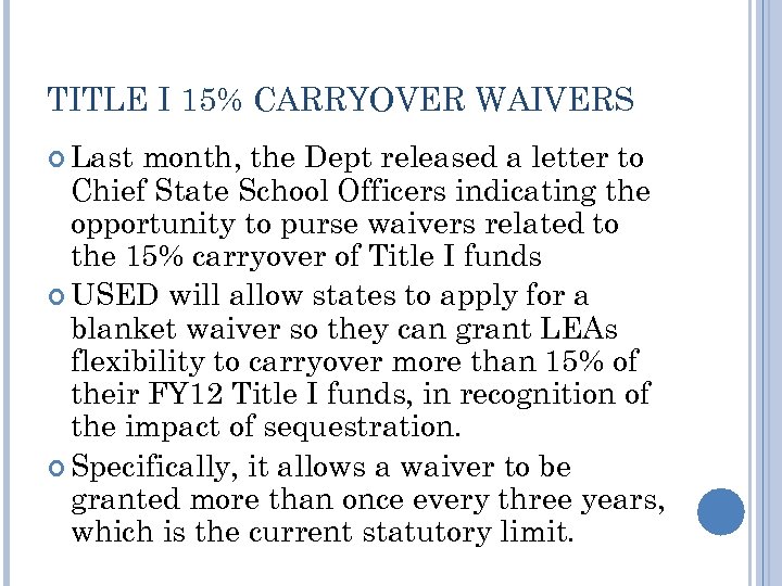 TITLE I 15% CARRYOVER WAIVERS Last month, the Dept released a letter to Chief