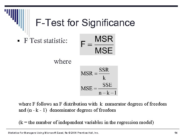 F-Test for Significance § F Test statistic: where F follows an F distribution with