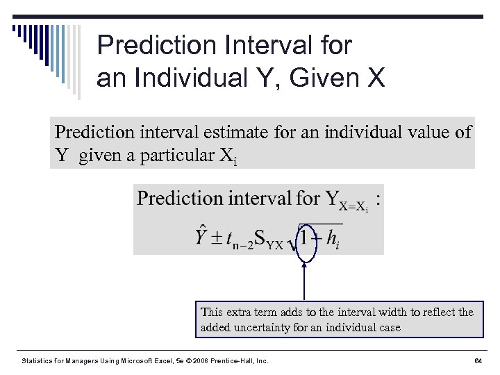 Prediction Interval for an Individual Y, Given X Prediction interval estimate for an individual