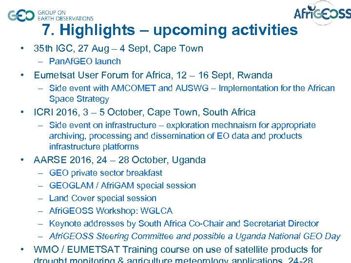 7. Highlights – upcoming activities • 35 th IGC, 27 Aug – 4 Sept,