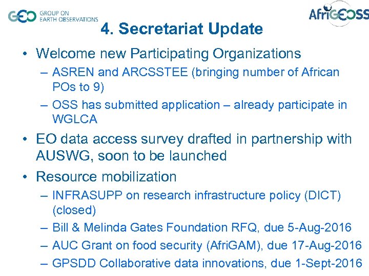 4. Secretariat Update • Welcome new Participating Organizations – ASREN and ARCSSTEE (bringing number