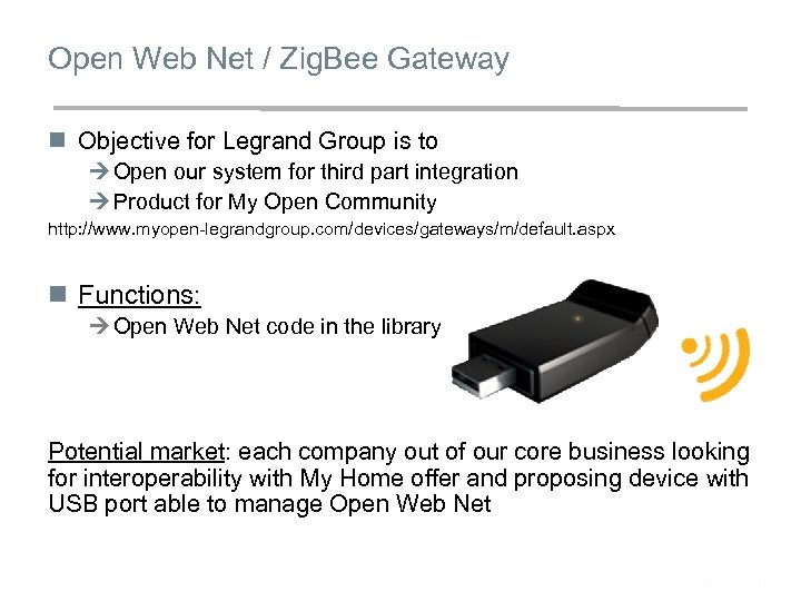 Open Web Net / Zig. Bee Gateway n Objective for Legrand Group is to