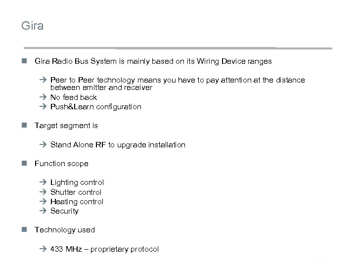 Gira n Gira Radio Bus System is mainly based on its Wiring Device ranges