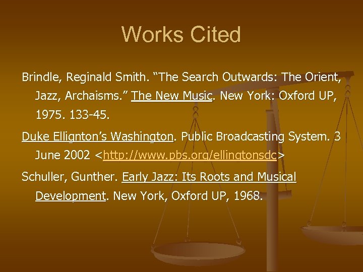 Works Cited Brindle, Reginald Smith. “The Search Outwards: The Orient, Jazz, Archaisms. ” The