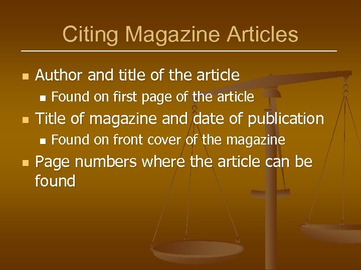 Citing Magazine Articles n Author and title of the article n n Title of