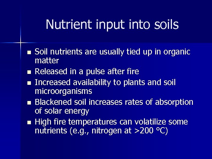 Nutrient input into soils n n n Soil nutrients are usually tied up in