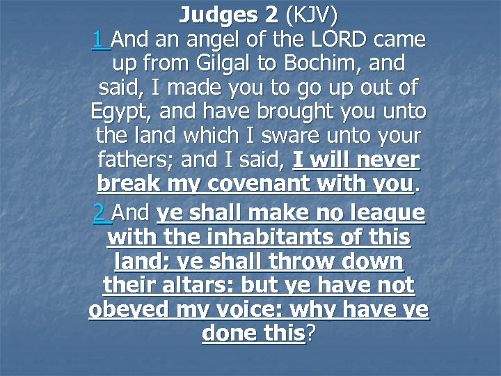 Judges 2 (KJV) 1 And an angel of the LORD came up from Gilgal