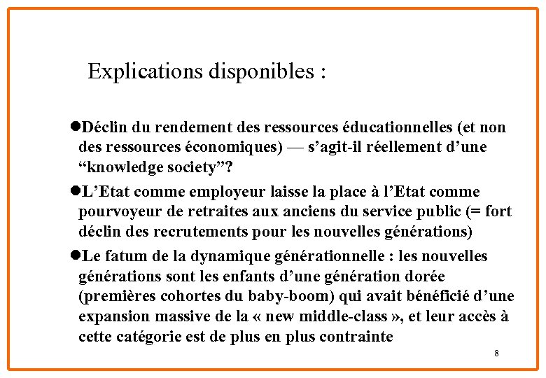 Explications disponibles : l. Déclin du rendement des ressources éducationnelles (et non des ressources